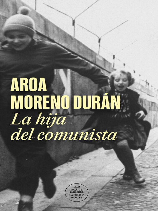 Title details for La hija del comunista by Aroa Moreno Durán - Available